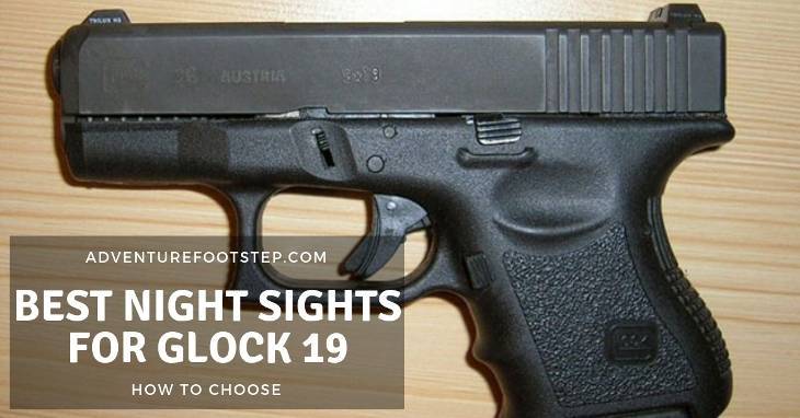 Spot The Best Night Sights For Glock 19