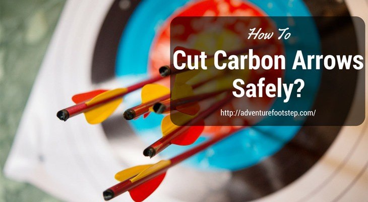 How To Cut Carbon Arrows Safely?