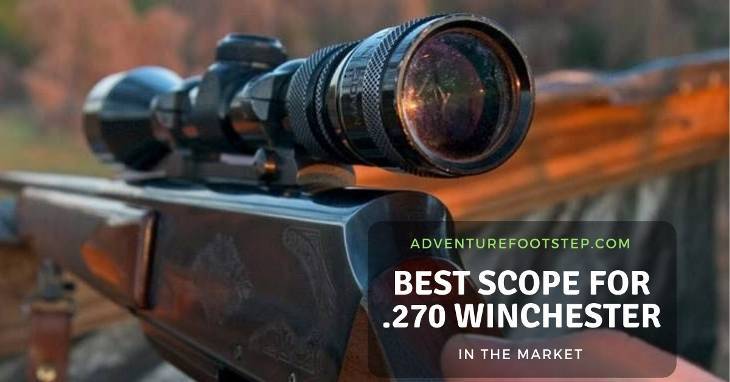 Discover The Best Scope for .270 Winchester in The Market 2022