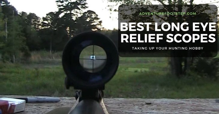 Best Long Eye Relief Scopes for 2022 to Taking up Your Hunting Hobby