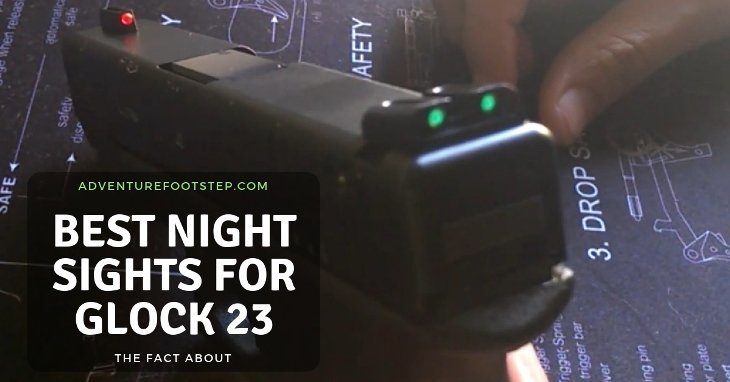 The Fact about Top 3 Best Night Sights For Glock 23