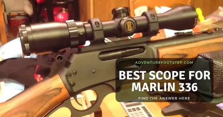 What is The Best Scope for Marlin 336? Find the Answer Here!