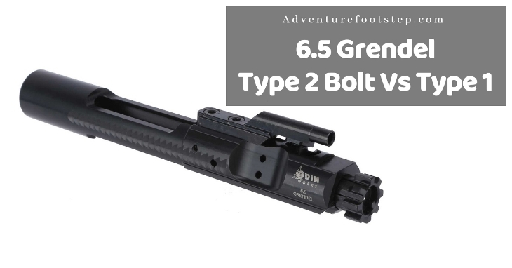 6.5 Grendel Type 2 Bolt Vs. Type 1: Which Is Better?