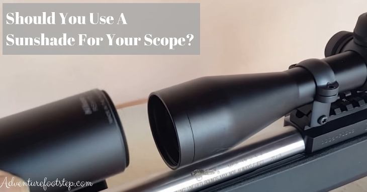 Should You Use A Sunshade For Your Scope?