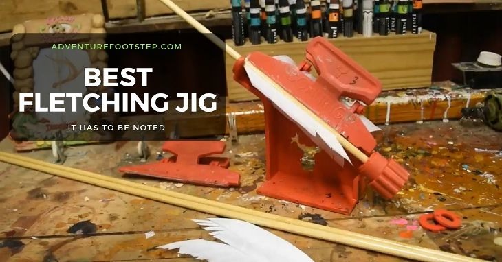 Reconsidering the Best Fletching Jig in 2022: It Has to Be Noted