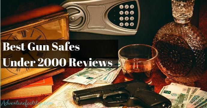 Useful Advice on Finding The Best Gun Safes Under 2000 (Must Read)