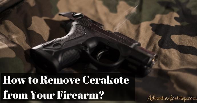 How to Remove Cerakote from Your Firearm?
