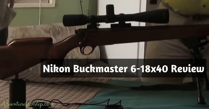 Breaking The Myth With Nikon Buckmaster 6 18×40 Review